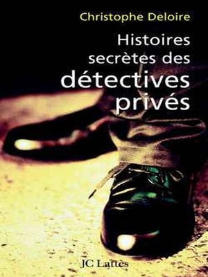 cover image of Histoires secrètes des détectives privés